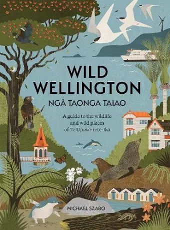 Wild Wellington Nga Taonga Taiao cover