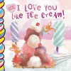 I Love You Like Ice Cream 7x7 cover