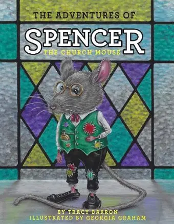 The Adventures of Spencer the Church Mouse cover