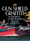 Gun Shield Graffiti in the Battle of the Atlantic cover