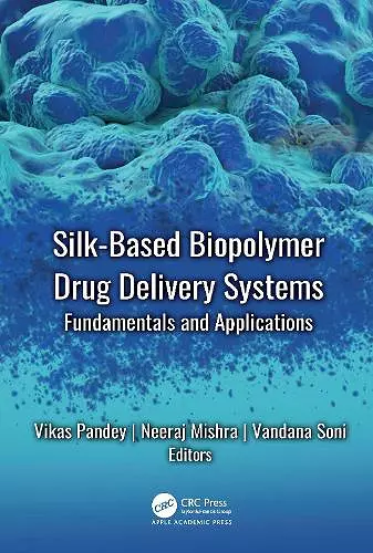 Silk-Based Biopolymer Drug Delivery Systems cover