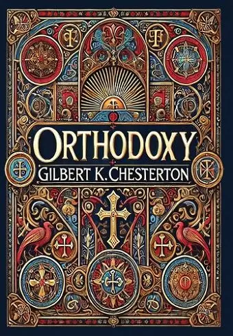 Orthodoxy (Collector's Edition) (Laminated Hardback with Jacket) cover