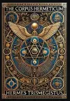 The Corpus Hermeticum (Collector's Edition) (Laminated Hardback with Jacket) cover