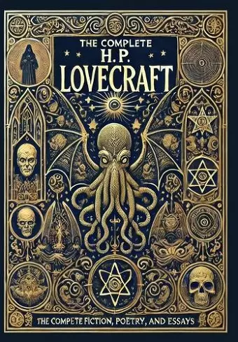 The Complete Fiction, Poetry, and Essays of H. P. Lovecraft (Collector's Edition) (Laminated Hardback with Jacket) cover