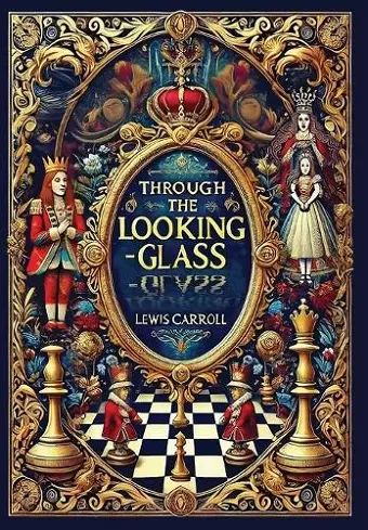 Through the Looking-Glass (Collector's Edition) (Laminated Hardback with Jacket) cover