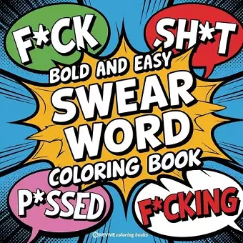 Bold and Easy Swear Word Coloring Book for Adults and Teens cover