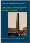 Constructing, Remaking and Dismantling Sacred Landscapes in Lower Egypt from the Late Dynastic to the Early Medieval Period cover