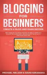 Blogging for Beginners Create a Blog and Earn Income cover