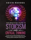 The Practical Guide to Stoicism and Critical Thinking cover