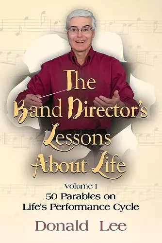 The Band Director's Lessons About Life cover