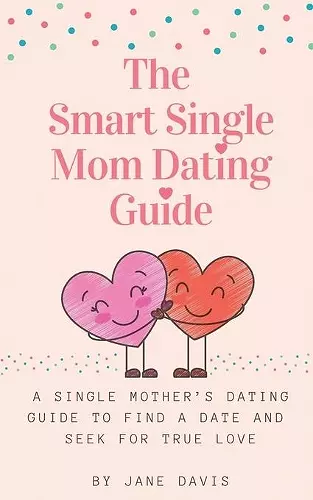 The Smart Single Mom Dating Guide cover