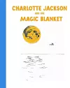 Charlotte Jackson and the Magic Blanket cover