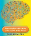 Teaching Dyslexics How to Read and Write Music cover
