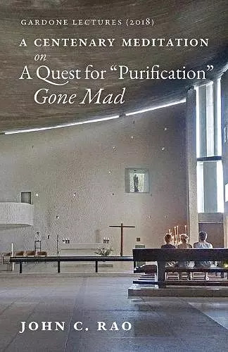 A Centenary Meditation on a Quest for Purification Gone Mad cover