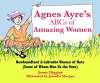 Agnes Ayre's ABCs of Amazing Women cover