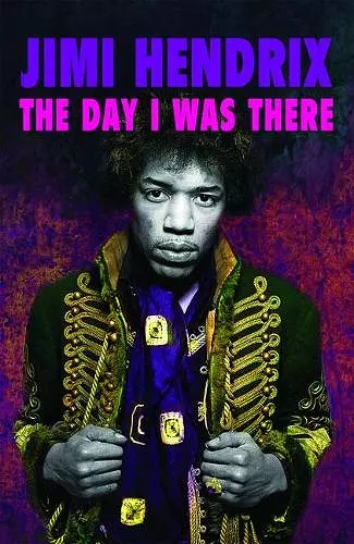 Jimi Hendrix - The Day I Was There cover