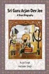 Sri Guru Arjan Dev Jee - A Short Biography cover