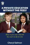 A Private Education Without the Fees? cover