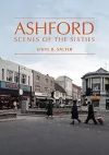 Ashford - Scenes of the Sixties cover