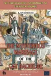 The Mysterious Marriage of the Gay Bachelor cover