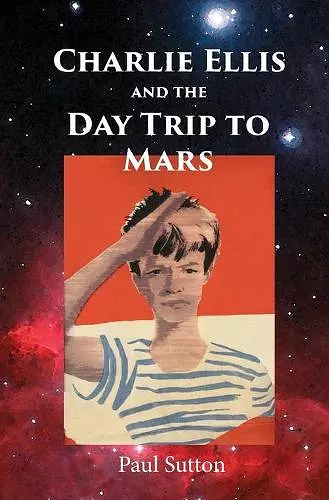 Charlie Ellis and the Day Trip to Mars cover