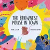 The Brownest Mouse in Town cover