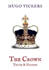 The Crown: Truth & Fiction cover