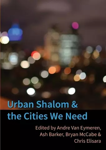 Urban Shalom and the Cities We Need cover