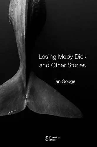 Losing Moby Dick and Other Stories cover