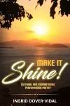 Make It Shine!: Cultural and Inspirational Performance Poetry cover