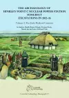 The Archaeology of Hinkley Point C Nuclear Power Station, Somerset. Excavations in 2012-16 cover