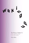The Politics of Waking Up cover