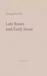 Late Roses and Early Snow cover