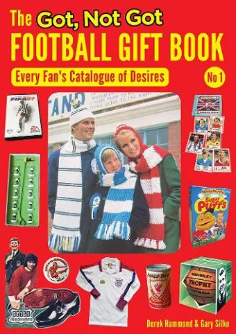 The Got, Not Got Football Gift Book cover