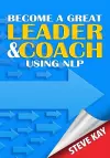 Become a Great Leader & Coach Using NLP cover