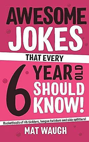 Awesome Jokes That Every 6 Year Old Should Know! cover