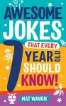 Awesome Jokes That Every 7 Year Old Should Know! cover