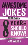 Awesome Jokes That Every 8 Year Old Should Know! cover