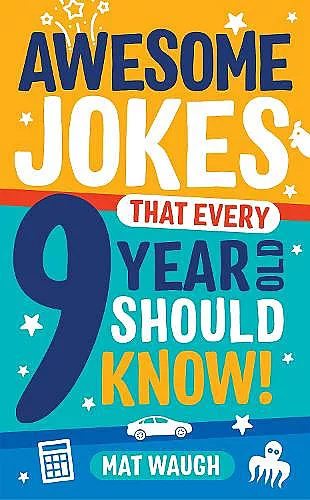 Awesome Jokes That Every 9 Year Old Should Know! cover