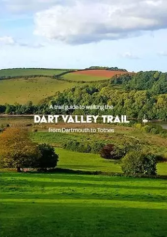 A trail guide to walking the Dart Valley Trail cover