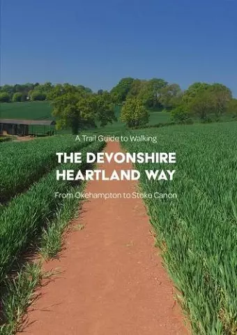 A Trail Guide to Walking the Devonshire Heartland Way cover