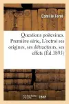 Questions Poitevines. Première Série, l'Octroi: Ses Origines, Ses Détracteurs, Ses Effets cover