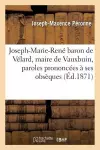 Joseph-Marie-René Baron de Vélard, Maire de Vauxbuin, Paroles Prononcées À Ses Obsèques cover