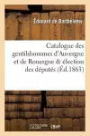 Catalogue Des Gentilshommes d'Auvergne Et de Rouergue & Élection Des Députés cover