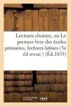 Lectures Choisies, Ou Le Premier Livre Des Écoles Primaires, Lectures Latines 5e Édition Revue cover