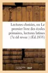 Lectures Choisies, Ou Le Premier Livre Des Écoles Primaires, Lectures Latines 7e Édition Revue cover