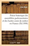 Précis Historique Des Assemblées Parlementaires Et Des Hautes Cours de Justice En France 1789-1895 cover