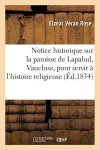 Notice Historique Sur La Paroisse de Lapalud Vaucluse, Pour Servir À l'Histoire Religieuse cover