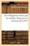 Des Obligations Émises Par Les Sociétés, Thèse Pour Le Doctorat Par Sophocle-Jean Zacharia, cover