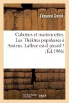 Cabotins Et Marionnettes. Les Théâtres Populaires À Amiens. LaFleur Est-Il Picard ? cover